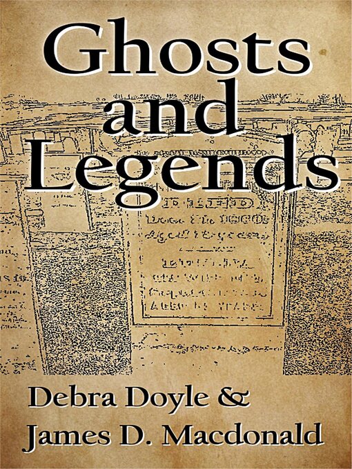 Title details for Ghosts and Legends by James D. Macdonald - Available